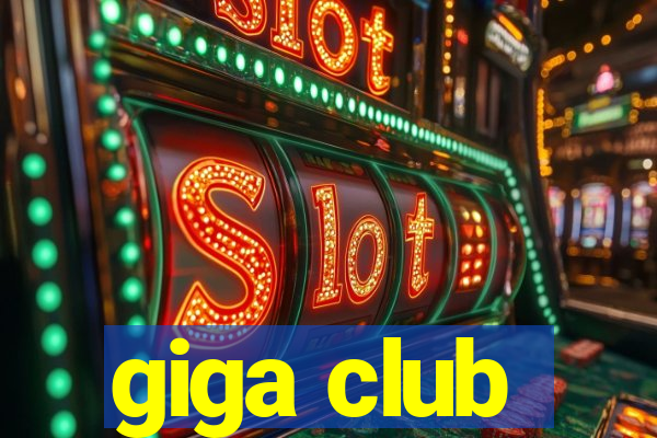 giga club